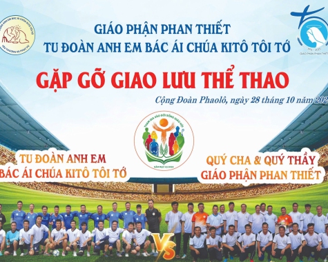  HỘI THAO LINH MỤC GIÁO PHẬN PHAN THIẾT VÀ ANH EM TU ĐOÀN BÁC ÁI CHÚA KITÔ TÔI TỚ