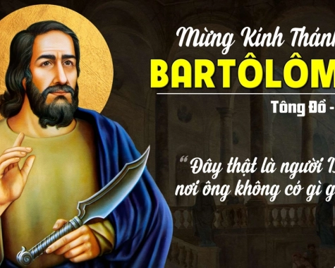 SUY NIỆM THỨ BẢY TUẦN XX THƯỜNG NIÊN: THÁNH BATÔLÔMÊÔ, TÔNG ĐỒ, LỄ KÍNH