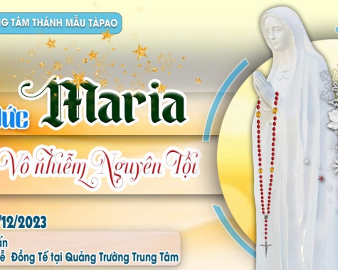Bên Mẹ Tàpao – Sáng 13/12/2023: Giờ Khấn – Thánh Lễ Đức Maria Vô Nhiễm Nguyên Tội