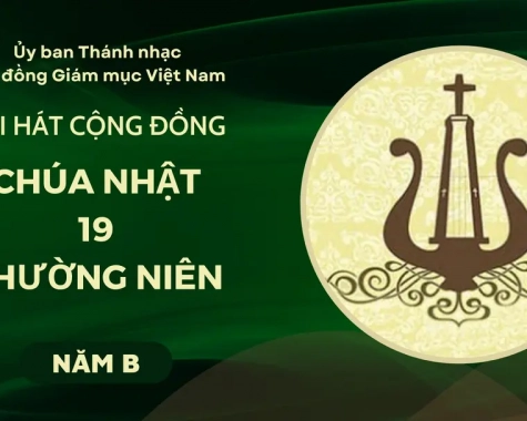 BÀI HÁT CỘNG ĐỒNG CHÚA NHẬT 19 THƯỜNG NIÊN NĂM B