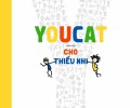 Youcat – bản Tiếng Việt dành cho Thiếu nhi