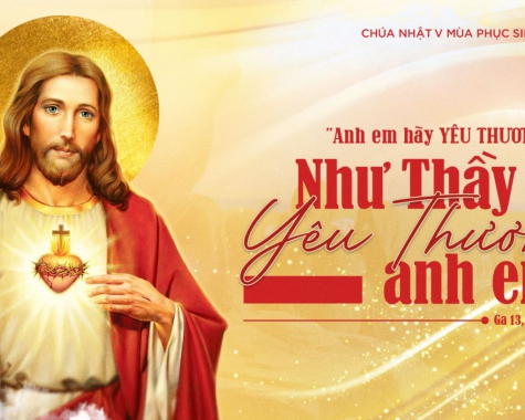CHÚA NHẬT V PHỤC SINH NĂM C Cv 14,20b-26; Kh 21,1-5a; Ga 13,31-33a.34-35