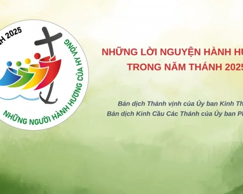 NHỮNG LỜI NGUYỆN HÀNH HƯƠNG TRONG NĂM THÁNH 2025