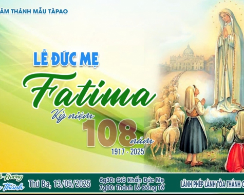 BÊN MẸ TÀPAO (SÁNG 13/05/2025): GIỜ KHẤN ĐỨC MẸ – THÁNH LỄ ĐỒNG TẾ: LỄ ĐỨC MẸ FATIMA