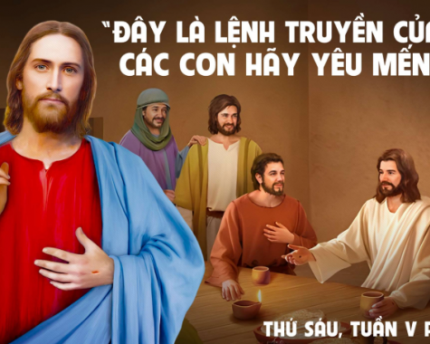 THỨ SÁU TUẦN V PHỤC SINH NĂM C Ga 15,12-17