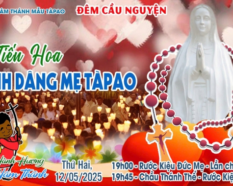 BÊN MẸ TÀPAO (TỐI 12/05/2025): RƯỚC KIỆU ĐỨC MẸ – LẦN CHUỖI MÂN CÔI – CHẦU THÁNH THỂ – RƯỚC KIỆU THÁNH THỂ