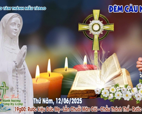 BÊN MẸ TÀPAO (TỐI 12/06/2025): LẦN CHUỖI MÂN CÔI – CHẦU THÁNH THỂ