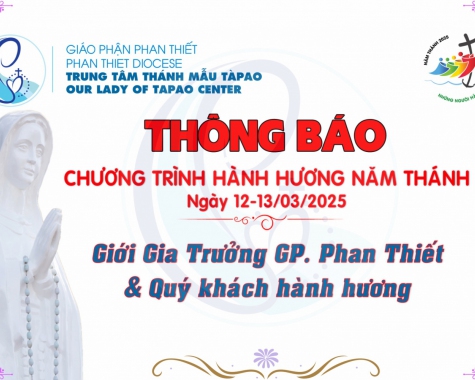 THÔNG BÁO: CHƯƠNG TRÌNH HÀNH HƯƠNG ĐỨC MẸ TÀPAO (NGÀY 12&13/03/2025)