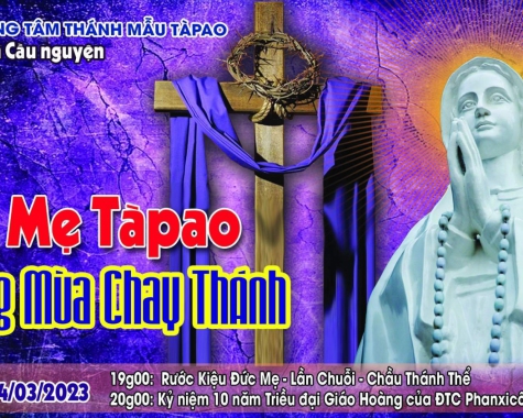 04/03/2023 - Đêm Cầu Nguyện Bên Mẹ Tàpao Và Kỷ Niệm 10 Năm Triều Đại Giáo Hoàng ĐTC Phanxicô