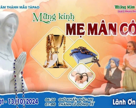 Bên Mẹ Tàpao – Sáng 13/10/2024: Giờ Khấn Đức Mẹ – Thánh Lễ Đồng Tế: Đức Mẹ Mân Côi