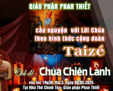CẦU NGUYỆN VỚI LỜI CHÚA THEO HÌNH THỨC CỘNG ĐOÀN TAIZÉ - TẠI NHÀ THỜ CHÍNH TÒA PHAN THIẾT - CHỦ ĐỀ: CHÚA CHIÊN LÀNH
