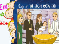 Phim hoạt hình Công giáo: TẬP 2 – BÍ TÍCH RỬA TỘI